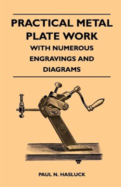 Practical Metal Plate Work - With Numerous Engravings and Diagrams (eBook, ePUB) - Hasluck, Paul N.