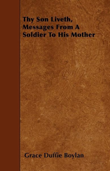Thy Son Liveth, Messages From A Soldier To His Mother (eBook, ePUB)