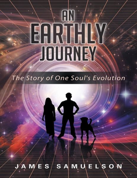 An Earthly Journey: The Story of One Soul's Evolution (eBook, ePUB)