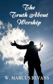 Truth About Worship (eBook, ePUB)