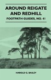 Around Reigate and Redhill - Footpath Guide (eBook, ePUB) Around Reigate and Redhill - Footpath Guide (eBook, ePUB)
