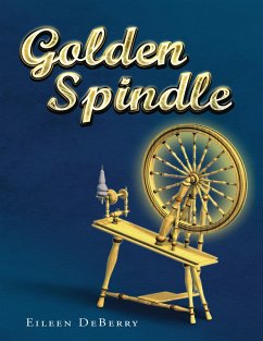 Golden Spindle (eBook, ePUB) - DeBerry, Eileen