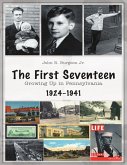 The First Seventeen: Growing Up In Pennsylvania, 1924-1941 (eBook, ePUB)
