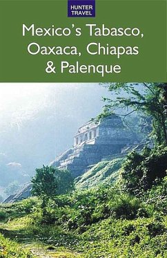 Mexico's Tabasco, Oaxaca, Chiapas & Palenque (eBook, ePUB) - Joanie Sanchez