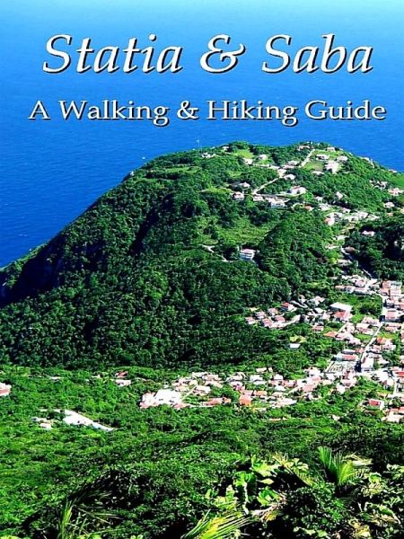 Statia & Saba: A Walking & Hiking Guide (eBook, ePUB)