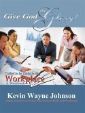 Give God the Glory! Called to be Light in the Workplace - A Workbook (eBook, ePUB)