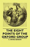 The Eight Points of the Oxford Group (eBook, ePUB) The Eight Points of the Oxford Group (eBook, ePUB)