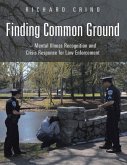 Finding Common Ground: Mental Illness Recognition and Crisis Response for Law Enforcement (eBook, ePUB)