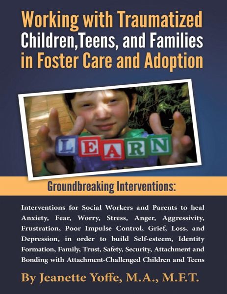 Groundbreaking Interventions: Working With Traumatized Children, Teens and Families In Foster Care and Adoption (eBook, ePUB)