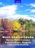 West-Central Idaho - Boise, Hells Canyon, Payette River, Riggins, Lewiston & Beyond (eBook, ePUB) West-Central Idaho - Boise, Hells Canyon, Payette River, Riggins, Lewiston & Beyond (eBook, ePUB)