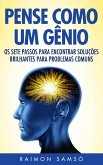 Pense Como Um Genio: Os Sete Passos Para Encontrar Solucoes Brilhantes Para Problemas Comuns (eBook, ePUB) Pense Como Um Genio: Os Sete Passos Para Encontrar Solucoes Brilhantes Para Problemas Comuns (eBook, ePUB)