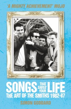 Songs That Saved Your Life - The Art of The Smiths 1982-87 (revised edition) (eBook, ePUB) - Goddard, Simon