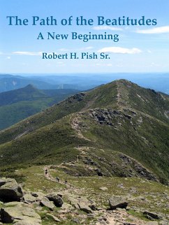 The Path of the Beatitudes a New Beginning (eBook, ePUB) - Pish, Sr. Robert H.