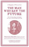 The Man Who Saw the Future (eBook, ePUB)