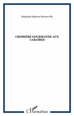 Croisiere gourmande aux Caraibes (eBook, PDF) Croisiere gourmande aux Caraibes (eBook, PDF)