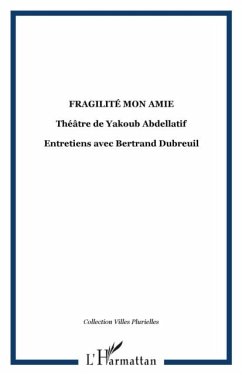 Fragilite mon amie: theatre deyakoub ab (eBook, PDF)
