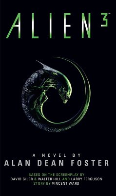 Alien 3: The Official Movie Novelization (eBook, ePUB) - Foster, Alan Dean