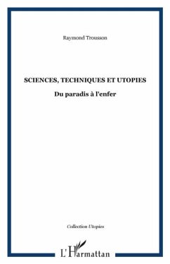 Sciences techniques et utopie du paradis a l'enfer (eBook, PDF) Sciences techniques et utopie du paradis a l'enfer (eBook, PDF)