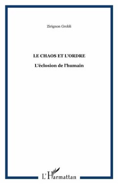 Chaos et l'ordre l'eclosion del'humain (eBook, PDF) Chaos et l'ordre l'eclosion del'humain (eBook, PDF)