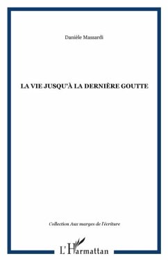 Vie jusqu'a la derniere gouttela (eBook, PDF)