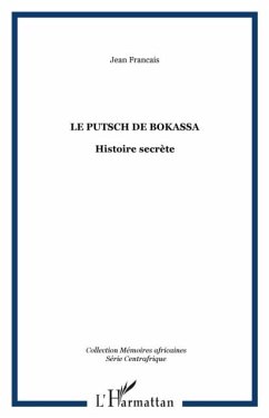 Putsch de bokassa, histoire secrete le (eBook, PDF) Putsch de bokassa, histoire secrete le (eBook, PDF)