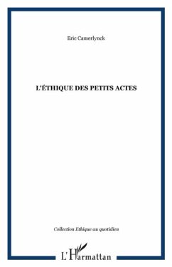 Ethique des petits actes (eBook, PDF) - Camerlynck Eric