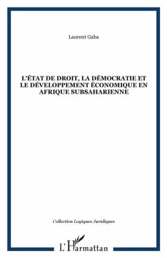 L'ETAT DE DROIT, LA DEMOCRATIE ET LE DEVELOPPEMENT ECONOMIQUE EN AFRIQUE SUBSAHARIENNE (eBook, PDF)