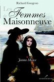 Les Femmes de Maisonneuve 1 : Jeanne Mance (eBook, PDF) Les Femmes de Maisonneuve 1 : Jeanne Mance (eBook, PDF)