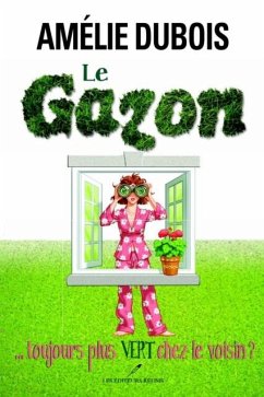Le gazon... toujours plus vert chez le voisin? (eBook, PDF) - Amelie Dubois