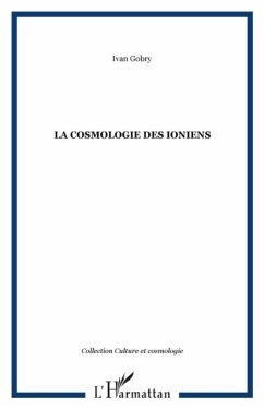 LA COSMOLOGIE DES IONIENS (eBook, PDF)