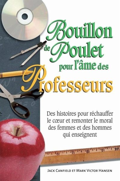 Bouillon de poulet pour l'ame des professeurs (eBook, ePUB) Bouillon de poulet pour l'ame des professeurs (eBook, ePUB)
