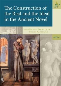 Construction of the Real and the Ideal in the Ancient Novel (eBook, PDF) - Paschalis, Michael