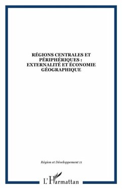 REGIONS CENTRALES ET PERIPHERIQUES : EXTERNALITE ET ECONOMIE GEOGRAPHIQUE (eBook, PDF)