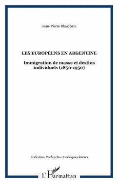 Les europeens en argentine - immigratiobn de masse et destin (eBook, PDF)