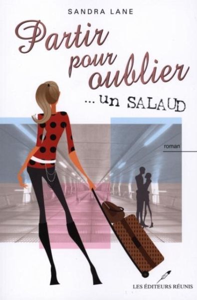 Partir pour oublier... un salaud (eBook, PDF) Partir pour oublier... un salaud (eBook, PDF)