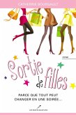 Sortie de filles : Parce que tout peut changer en une soiree... (eBook, ePUB)