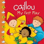 Caillou: My First Play (eBook, ePUB)