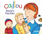 Caillou: Rosie's Pacifier (eBook, ePUB)