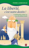 La liberte, c'est notre destin (eBook, PDF) La liberte, c'est notre destin (eBook, PDF)