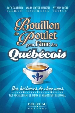 Bouillon de poulet pour l'ame des quebecois (eBook, ePUB) - Jack Canfield, Jack Canfield