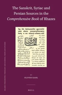 The Sanskrit, Syriac and Persian Sources in the Comprehensive Book of Rhazes - Kahl, Oliver