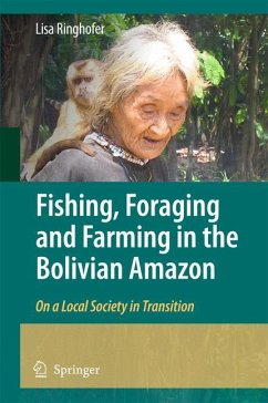 Fishing, Foraging and Farming in the Bolivian Amazon - Ringhofer, Lisa