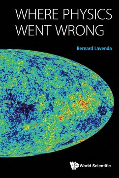 WHERE PHYSICS WENT WRONG - Bernard Lavenda