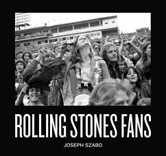 Joseph Szabo: Rolling Stones Fans - Szabo, Joseph;Bicker, Phil