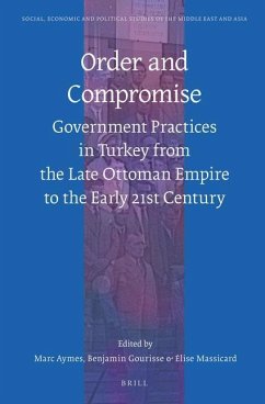 Order and Compromise: Government Practices in Turkey from the Late Ottoman Empire to the Early 21st Century