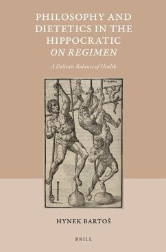 Philosophy and Dietetics in the Hippocratic on Regimen - Bartos, Hynek