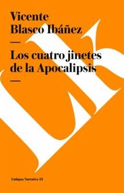 Los Cuatro Jinetes de la Apocalipsis - Blasco Ibáñez, Vicente