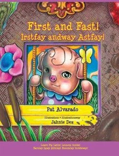 First and Fast! * Irstfay andway Astfay!: Little Pat's Story * Ittlelay Atpay's Orystay - Alvarado, Pat