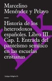 Historia de Los Heterodoxos Españoles. Libro III. Cap. I. Entrada del Panteísmo Semítico En Las Escuelas Cristianas