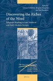 Discovering the Riches of the Word: Religious Reading in Late Medieval and Early Modern Europe